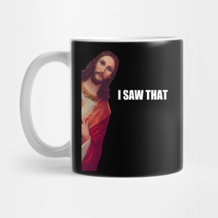 I Saw That - Jesus (HD) Mug